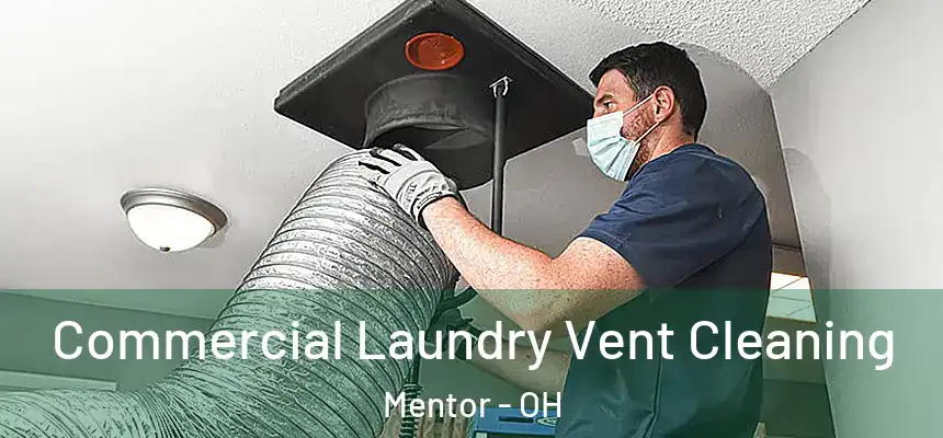  Commercial Laundry Vent Cleaning Mentor - OH