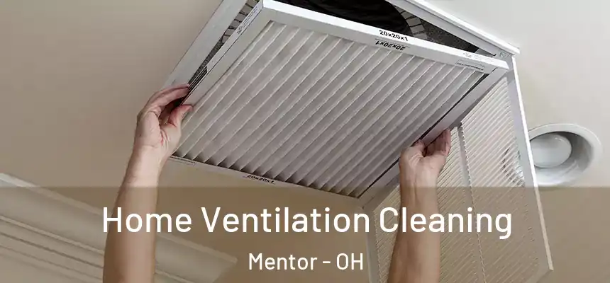  Home Ventilation Cleaning Mentor - OH