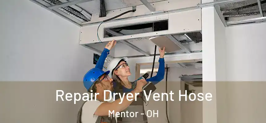  Repair Dryer Vent Hose Mentor - OH